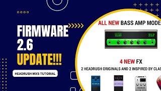 Firmware 2.6 Update for your Headrush!!!