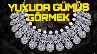 YUXUDA GÜMÜŞ GÖRMƏK [YUXU YOZMALAR] #melumattoplusu