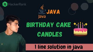 Birthday Cake Candles || Hackerrank problem in Java 🔥