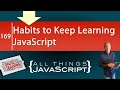 Habits for Continued Learning of JavaScript