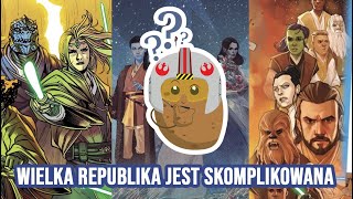 Czy Wielka Republika jest zbyt skomplikowana?