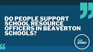 Survey finds less than half of Beaverton students support school resource officer program