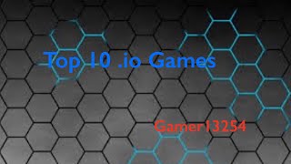 Top 10 .io games