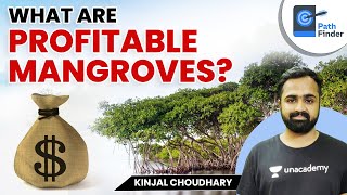 Profitable Mangroves | UPSC CSE/IAS 2022/23 | Current Affairs | Kinjal Choudhary