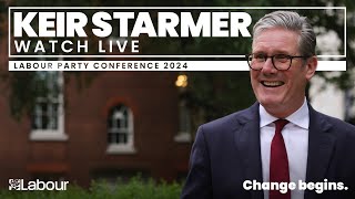 Watch Keir Starmer LIVE at Labour Party Conference 2024