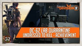 The Division 2 | DC-62 Lab Quarantine \u0026 Undressed to Kill Achievement