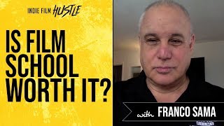 Is Film School Worth It? with Franco Sama // Indie Film Hustle