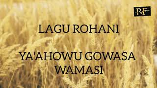 Lagu Rohani Nias - Ya'ahowu Gowasa Wamasi - lirik