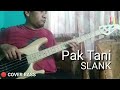 Video#71 SLANK - PAK TANI (Bass Cover)