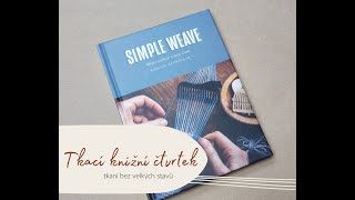 Tkanee - Knihy o tkaní: Simple weave - Kerstin Neumuller