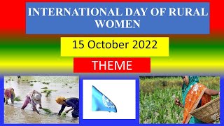 INTERNATIONAL DAY OF RURAL WOMEN - 15 October 2022 - Theme