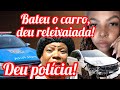 🚨URGENTE🚨BATERAM COM O CARRO DEU RELEIXAIADA E POL!CIA!!!❌A CASA CAIU❌💣💣🚔🚔