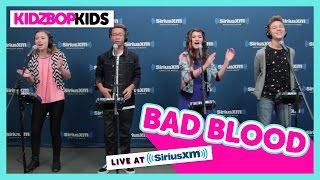 KIDZ BOP Kids - "Bad Blood" A Cappella (Live at SiriusXM) [KIDZ BOP 30]