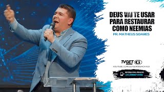 Deus vai te usar para restaurar como Neemias | Pr. Matheus Soares | Culto da Vitória | 26/09/2023