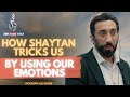 How shaytan tricks us by using our emotions | Nouman Ali Khan