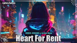 NURKO, WUKONG & Jordan Shaw - Heart For Rent (Lyrics/letras)