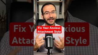 Fixing Anxious Attachment in 90 Seconds
