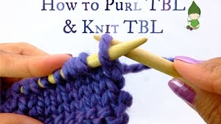 How to Knit TBL and Purl TBL!