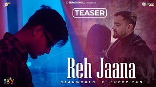 Reh Jaana ( Teaser) | Stanworld | Lucky Tan | Pavdeep | | X Series | New Hindi Song 2024 |