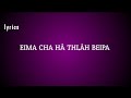 Eima cha hâ thlâh Beipa ( lyrics) # Krizyhpa hla.