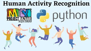 Python Machine Learning Human Activity Recognition MyProjectBazaar