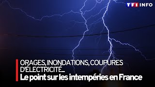 Orages : le point sur les intempéries en France