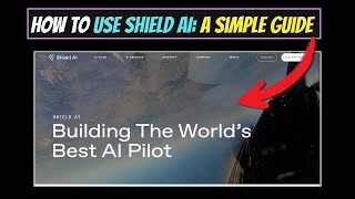 How to Use Shield AI: A Simple Guide