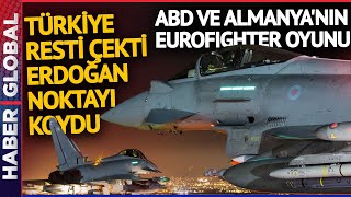 ABD ve Almanya'nın Türkiye'ye Eurofighter Oyunu! Erdoğan Resti Çekti
