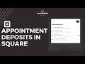 Reduce Cancellations With Square Appointment Deposits | Step-by-Step