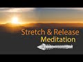 Mindful: A Meditation Series (Stretch and Release- Imaginative Guided Meditation)