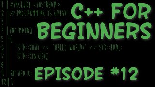 C++ For Beginners: Episode #12 - For Loop