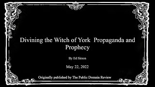 Divining the Witch of York  Propaganda and Prophecy