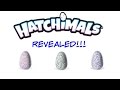 HATCHIMALS - How to hatch and whats inside