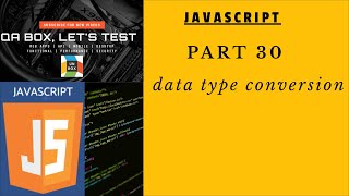 PART 30 - Type conversion in JavaScript