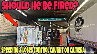 Should Truck Driver Be Fired For Speeding In Tunnel & Flipping Over Blocking Traffic?