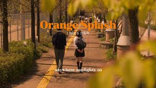 [Lyrics] Orange Splash - J.Bass \u0026 진동욱