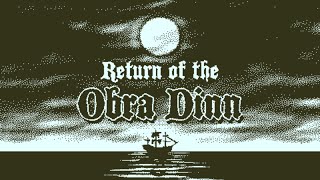 #01【 Return of the Obra Dinn／オブラディン号の帰還 】死者の残留思念から謎を解き明かす推理アドベンチャーゲームを実況プレイ