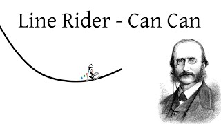 Line Rider - CAN CAN by Jaques Offenbach