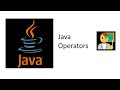 Java - Operators + - * / % ^ ...