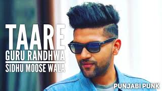 Taare FULL SONG   Guru Randhawa   Sidhu Moose Wala   Byg Byrd   New Punjabi Song 2017