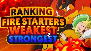 Ranking All the Fire Starter Pokemon Weakest to Strongest