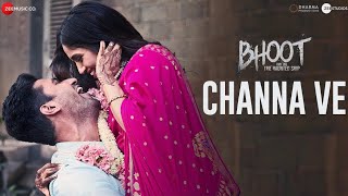 Channa Ve - Full song | Bhoot - Part One: The Haunted Ship | Vicky K & Bhumi P | AkhMansheelt Combo