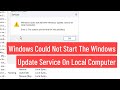 Windows Could Not Start The Windows Update Service On Local Computer [FIXED 100%]