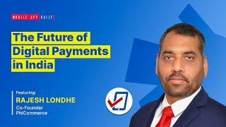 Redefining Digital Payments: An Exclusive Interview with Rajesh Londhe, Co-Founder of PhiCommerce