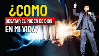 ¿COMO DESATAR EL PODER DE DIOS EN MI VIDA?