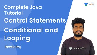 L3 | Control Statements | Conditional and Looping | JAVA | Complete Java Tutorial | Ritwik Raj