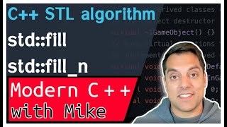 C++ STL algorithm - std::fill and fill_n | Modern Cpp Series Ep. 151