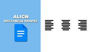 How to align rectangle shapes in Google Docs