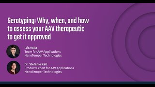 Serotyping: why, when, and how to assess your AAV therapeutic to get it approved