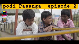 PODI PASANGA||WEB SERIES EPISODE 2||TIME PASS